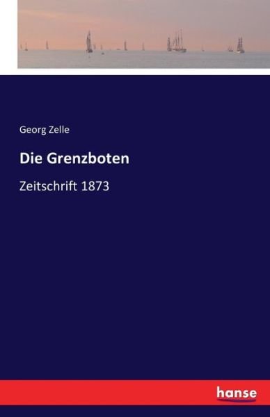 Cover for Zelle · Die Grenzboten (Book) (2016)