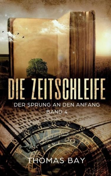 Cover for Bay · Die Zeitschleife (Buch) (2018)