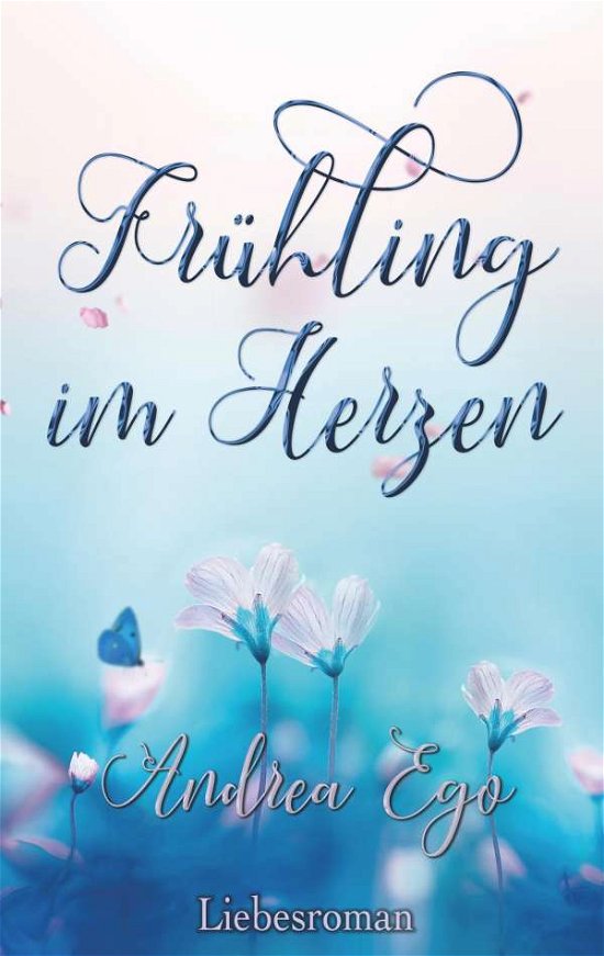 Cover for Ego · Frühling im Herzen (Book)