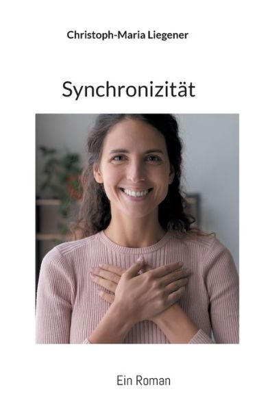 Cover for Christoph-Maria Liegener · Synchronizitat (Pocketbok) (2021)