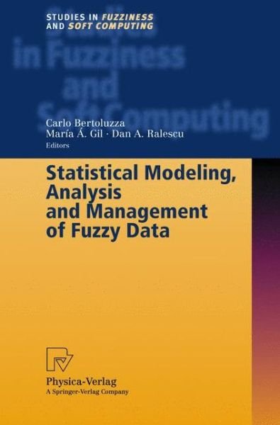 Cover for C Bertoluzza · Statistical Modeling, Analysis and Management of Fuzzy Data - Studies in Fuzziness and Soft Computing (Innbunden bok) [2002 edition] (2002)