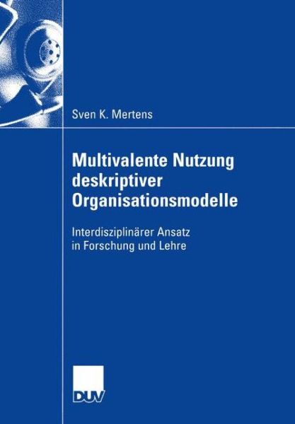 Cover for Sven Mertens · Multivalente Nutzung Deskriptiver Organisationsmodelle (Paperback Book) [2004 edition] (2004)