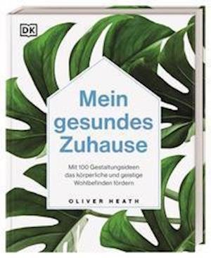 Cover for Oliver Heath · Mein gesundes Zuhause (Hardcover Book) (2022)
