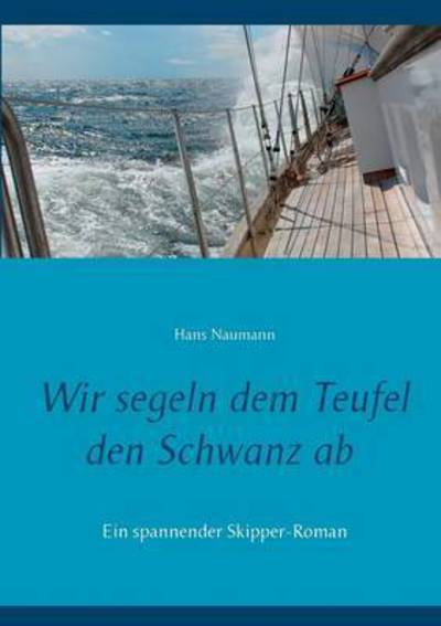 Cover for Naumann · Wir segeln dem Teufel den Schwa (Book) (2016)