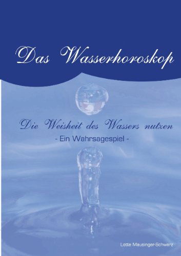 Cover for Lotte Mausinger-Schwarz · Das Wasserorakel: Die Weisheit des Wasser nutzen. Ein Wahrsagespiel (Paperback Book) [German edition] (2014)