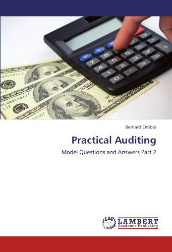 Cover for Bernard Omboi · Practical Auditing: Model Questions and Answers Part 2 (Paperback Book) (2011)