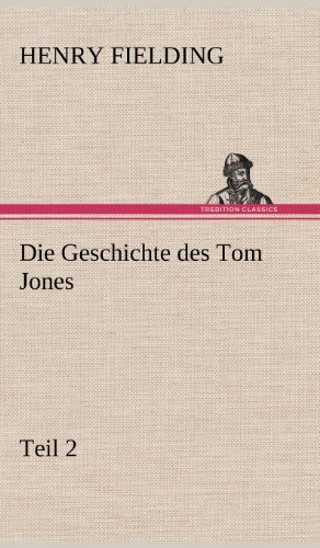 Cover for Henry Fielding · Die Geschichte Des Tom Jones, Teil 2 (Inbunden Bok) [German edition] (2012)