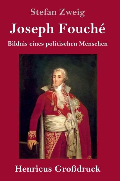 Cover for Stefan Zweig · Joseph Fouche (Grossdruck) (Hardcover bog) (2019)