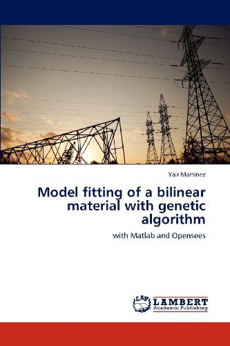 Cover for Yair Martinez · Model Fitting of a Bilinear Material with Genetic Algorithm: with Matlab and Opensees (Pocketbok) (2012)
