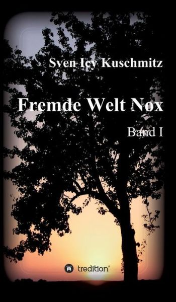 Cover for Sven Icy Kuschmitz · Fremde Welt Nox (Hardcover Book) (2015)