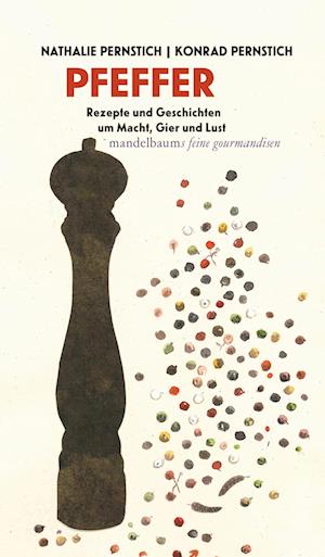 Pfeffer - Nathalie Pernstich - Books - Mandelbaum Verlag eG - 9783854769408 - October 1, 2022