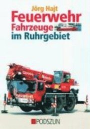 Cover for Jörg Hajt · Feuerwehrfahrzeuge im Ruhrgebiet (Gebundenes Buch) (2007)