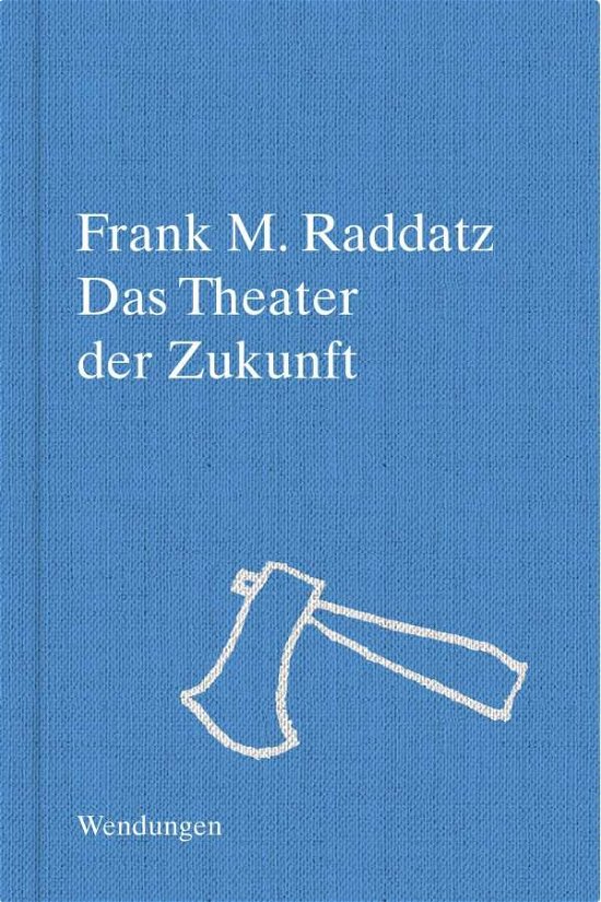 Cover for Raddatz · Das Theater der Zukunft (Bog)