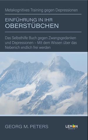 Cover for Dr. Georg M. Peters · Einführung in Ihr Oberstübchen: Metakognitives Training gegen Depressionen (Book) (2021)