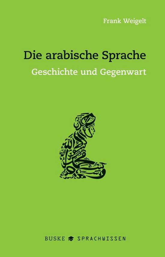 Cover for Frank Weigelt · Die arabische Sprache (Paperback Book) (2021)