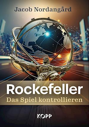 Cover for Jacob Nordangård · Rockefeller – Das Spiel kontrollieren (Book) (2024)