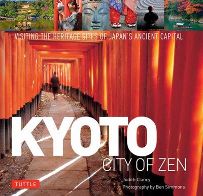 Cover for Judith Clancy · Kyoto City of Zen: Visiting the Heritage Sites of Japan's Ancient Capital (Gebundenes Buch) (2019)