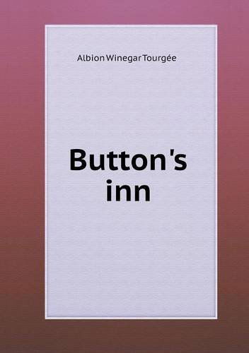 Button's Inn - Albion Winegar Tourgee - Books - Book on Demand Ltd. - 9785518780408 - April 23, 2013