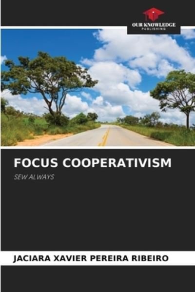Cover for Jaciara Xavier Pereira Ribeiro · Focus Cooperativism (Pocketbok) (2020)
