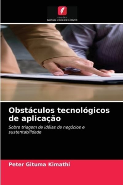 Obstáculos tecnológicos de aplicação - Peter Gituma Kimathi - Bøger - Edições Nosso Conhecimento - 9786203687408 - 12. maj 2021