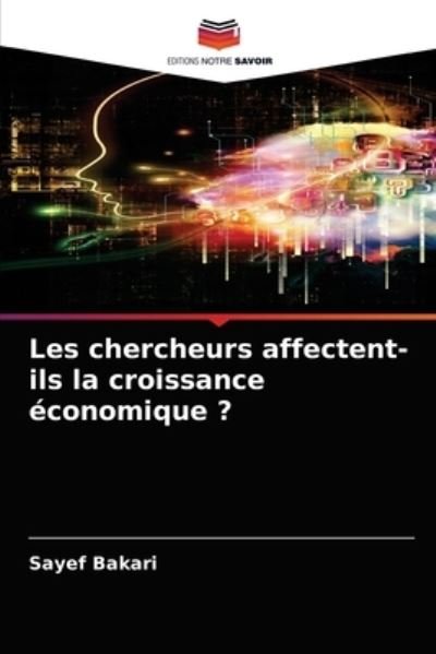 Cover for Sayef Bakari · Les chercheurs affectent-ils la croissance economique ? (Taschenbuch) (2021)