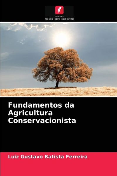 Cover for Luiz Gustavo Batista Ferreira · Fundamentos da Agricultura Conservacionista (Taschenbuch) (2021)