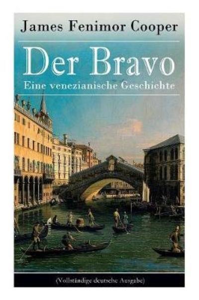 Cover for James Fenimore Cooper · Der Bravo - Eine venezianische Geschichte (Paperback Bog) (2017)
