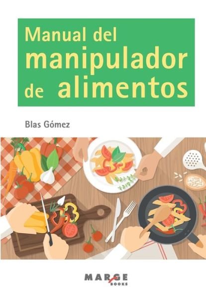 Cover for Blas Gómez Gómez · Manual del manipulador de alimentos (Pocketbok) (2024)
