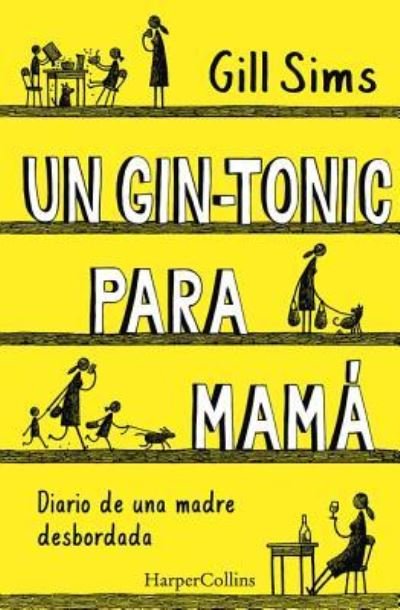 Cover for Gill Sims · Gin-Tonic para Mam? (N/A) [Why Mommy Drinks - Spanish edition] (2019)