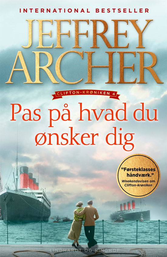 Clifton-krøniken: Pas på hvad du ønsker dig (Clifton-krøniken 4) - Jeffrey Archer - Livros - Lindhardt og Ringhof - 9788711906408 - 7 de janeiro de 2019