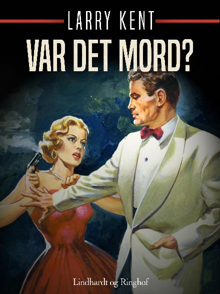 Cover for Larry Kent · Larry Kent: Var det mord? (Poketbok) [1:a utgåva] (2018)