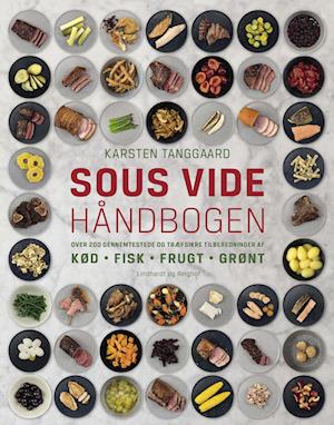 Sous vide håndbogen - Karsten Tanggaard - Bücher - Lindhardt og Ringhof - 9788711993408 - 4. Juni 2021