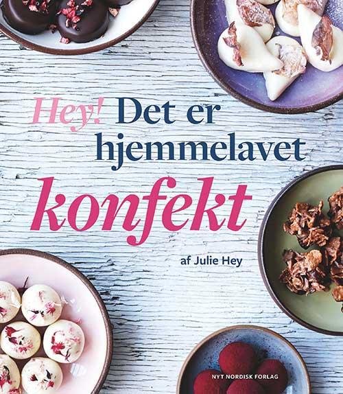 Hey! Det er hjemmelavet konfekt - Julie Hey - Bøker - Gyldendal - 9788717045408 - 22. oktober 2015
