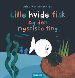 Cover for Guido Van Genechten · Lille hvide fisk og den mystiske ting (Hardcover Book) [1th edição] (2021)