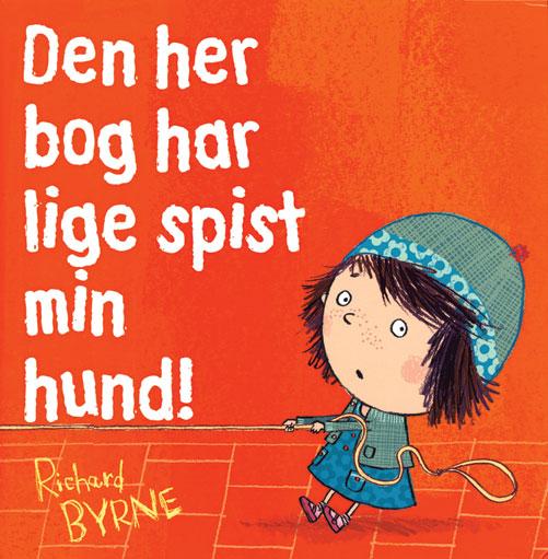 Cover for Richard Byrne · Den her bog har lige spist min hund (Bound Book) [1.º edición] [Indbundet] (2014)