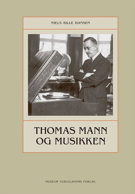 Cover for Niels Bille Hansen · Thomas Mann og musikken (Gebundesens Buch) [1. Ausgabe] (2016)