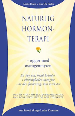 Cover for Jens-Ole Paulin Anette Paulin · Naturlig hormonterapi - opgør med østrogenmyten (Hardcover Book) [1º edição] (2019)