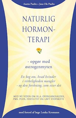 Cover for Jens-Ole Paulin Anette Paulin · Naturlig hormonterapi - opgør med østrogenmyten (Gebundenes Buch) [1. Ausgabe] (2019)