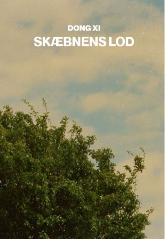 Cover for Dong Xi · Skæbnens lod (Paperback Book) [1. wydanie] (2021)