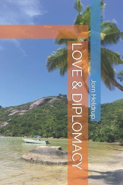Cover for Jorn Heldrup · Love &amp; Diplomacy (Paperback Bog) (2020)