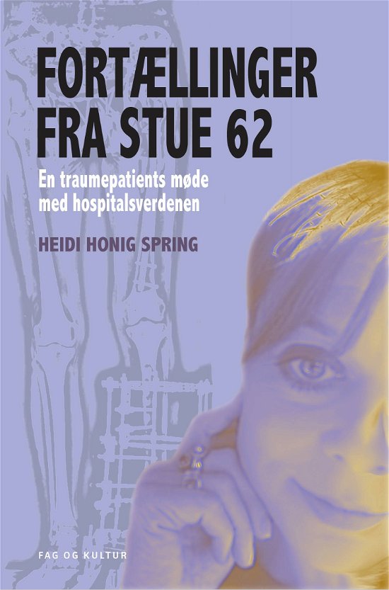 Fortællinger fra stue 62 - Heidi Honig Spring - Livros - Fag og kultur - 9788797427408 - 7 de dezembro de 2022