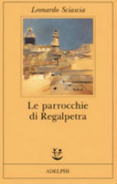 Cover for Leonardo Sciascia · Le Parrocchie Di Regalpetra (Bok) (2004)