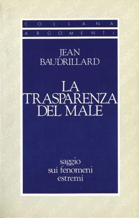 Cover for Jean Baudrillard · La Trasparenza Del Male. Saggio Sui Fenomeni Estremi (Book)