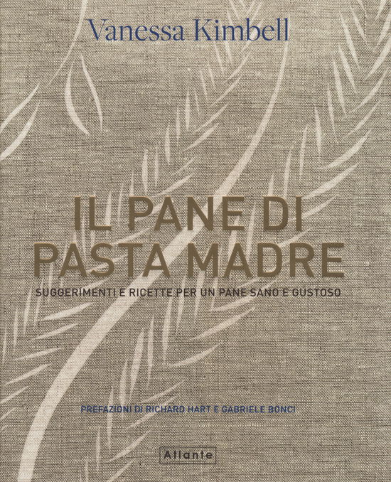 Cover for Vanessa Kimbell · Il Pane Di Pasta Madre. Suggerimenti E Ricette Per Un Pane Sano E Gustoso (Book)