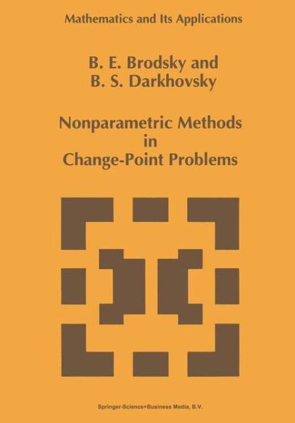 Nonparametric Methods in Change Point Problems - Mathematics and Its Applications - B.e. Brodsky - Bøger - Springer - 9789048142408 - 6. december 2010