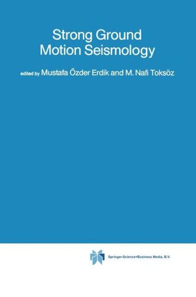 Cover for Mustafa Ozder Erdik · Strong Ground Motion Seismology - NATO Science Series C (Paperback Book) [Softcover reprint of hardcover 1st ed. 1987 edition] (2010)