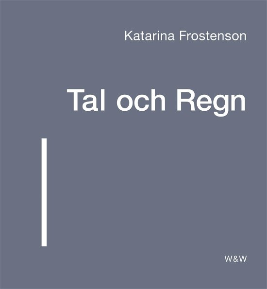 Tal och regn - Frostenson Katarina - Books - Wahlström & Widstrand - 9789146219408 - October 2, 2008