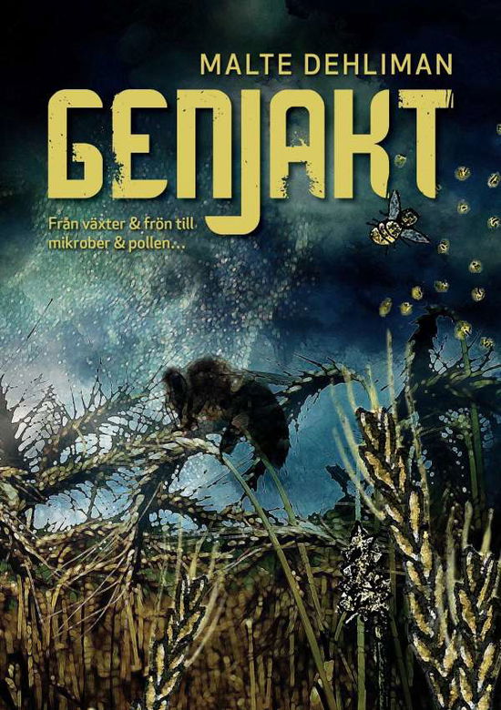 Cover for Malte Dehliman · Genjakt : från växter &amp; frön till mikrober &amp; pollen... (Paperback Book) (2017)