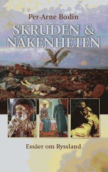 Cover for Per-Arne Bodin · Skruden och nakenheten : essäer om Ryssland (Gebundesens Buch) (2009)