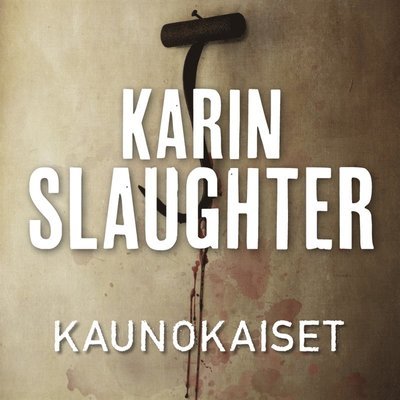 Cover for Karin Slaughter · Kaunokaiset (Lydbok (MP3)) (2016)